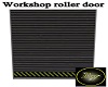 Workshop roller door