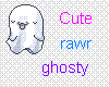 cute rawr ghosty