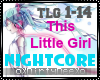 Nightcore: This Lil Girl