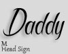 Daddy Headsign