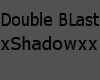 double blast xshadowxx