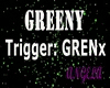 GREENY  Trig:GRENx