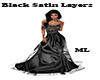 ML Black Satin Layers