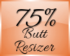 Butt Scaler 75% (F)