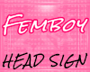 Head Sign - Femboy