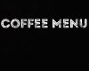 ! COFFEE MENU