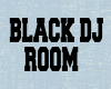 BLACK DJ ROOM