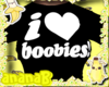 I <3 Boobies (B)