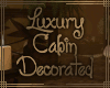 ~MB~ Luxury Cabin
