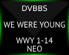D!  We were young