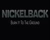 Nickelback Burn 2 Ground