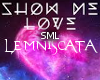 Lemniscata Show Me Love