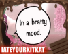 In a Bratty Mood