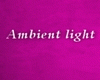 ϟ ambient Light