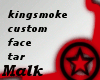 Kingsmoke custom facetat