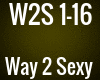 W2S - Way 2 sexy