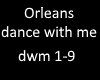 Orleans dance with me