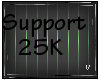 SUPPORT 25K