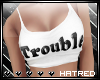 [H] Trouble Tshirt