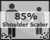 85% Shoulder Scaler