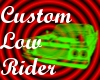 Lucious Custom Low Rider