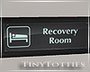 T. Recovery Room Sign