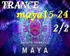 MAYA - TRANCE- 2/2