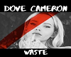 Dove Cameron Waste