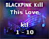 BLACKPINK Kill This Love