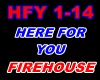 Firehouse-here for you