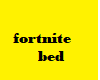 fortnite bed