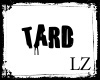 [LZ] Tard Sign
