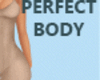 perfect body