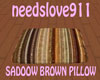 [NL911]SADOW BROWN PILLO