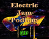 Electric Jam Podium