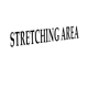 Stretching Area Sign