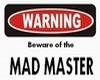 beware master