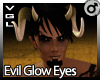 VGL Glow Evil Glow Eyes