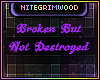 Broken But Not Destroyed