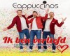 Die Cappuccinos - Ik Ben