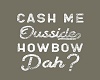 CashMeOusside
