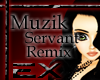 [EX] Muzik Servant Remix