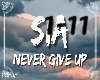 Sia - Never Give Up
