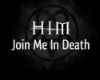 HIM-Join Me In Death