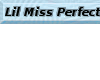 Lil Miss Perfect