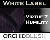 [O] White Label-Virtue 7