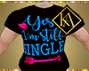 Valentines Single shirt