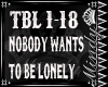 NOBODY WANTS 2BE LONELY