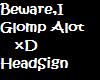 Beware I Glomp Alot