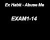 Ex Habit - Abuse Me